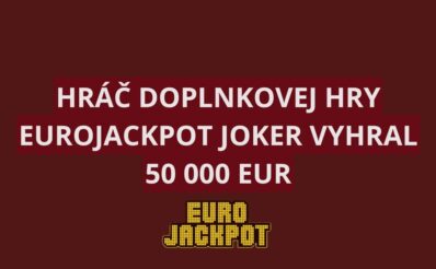 Hráč doplnkovej hry Eurojackpot Joker vyhral 50 000 eur