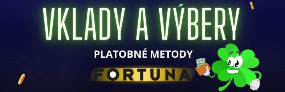 Vklady a výbery Fortuna