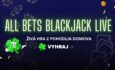 All Bets Blackjack live: Živá zábava z pohodlia domova