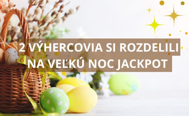 2 Výhercovia si rozdelili veľkonočný jackpot