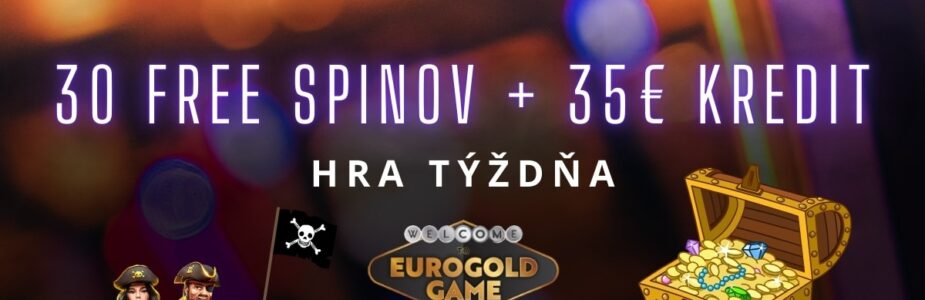 30 free spinov + 35€ kredit v Eurogold kasíne