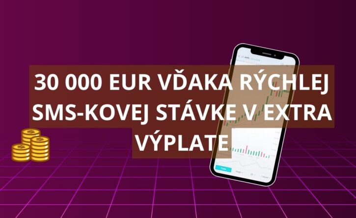 30 000 eur vďaka rýchlej stávke v Extra výplate