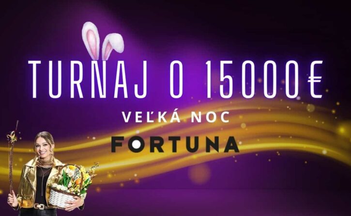 Turnaj o 15 000€ fortuna