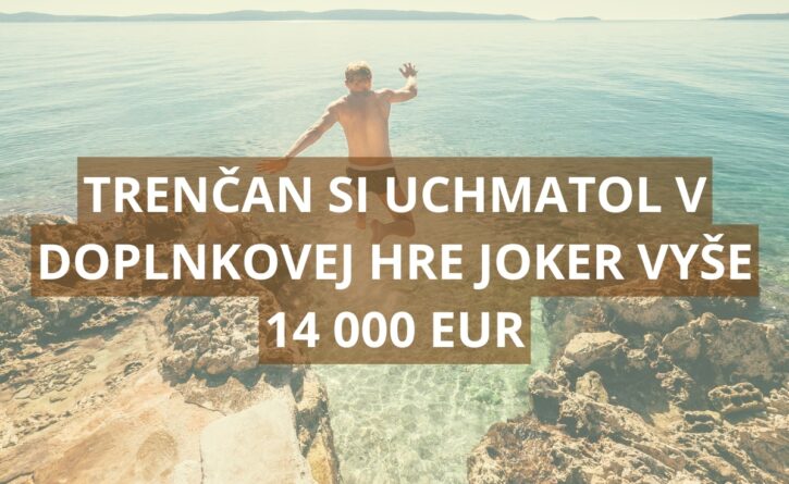 Trenčan vyhral v doplnkovej hre Joker vyše 14 000 eur
