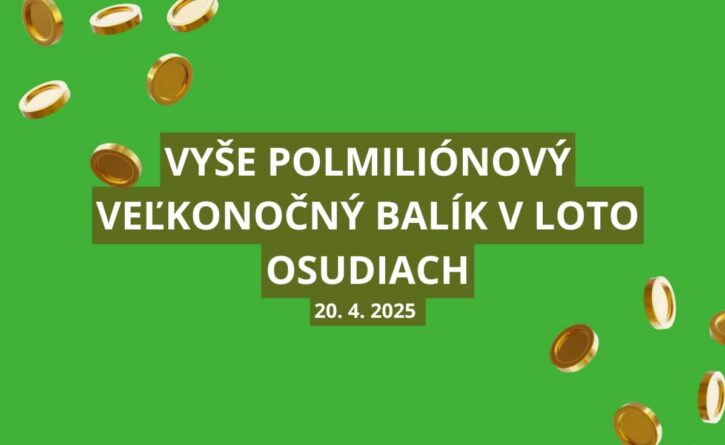 Vyše polmiliónová výhra na Veľkú Noc v Loto lotériách