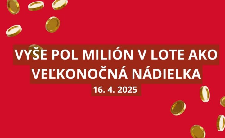 Vyše pol milión v Lote ako Veľkonočná nádielka