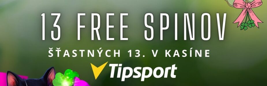 13 free spinov v Tipsport kasíne