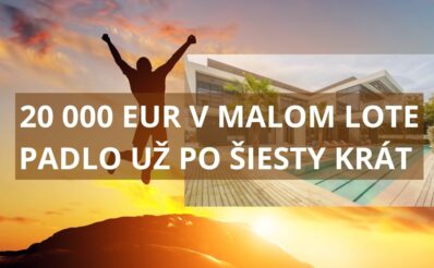 20 000 eur padlo v malom Lote už po 6-ty krát