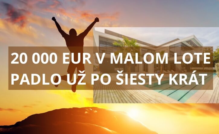 20 000 eur padlo v malom Lote už po 6-ty krát