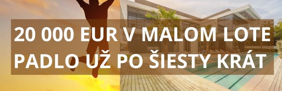 20 000 eur padlo v malom Lote už po 6-ty krát 20 000 eur padlo v malom Lote už po 6-ty krát
