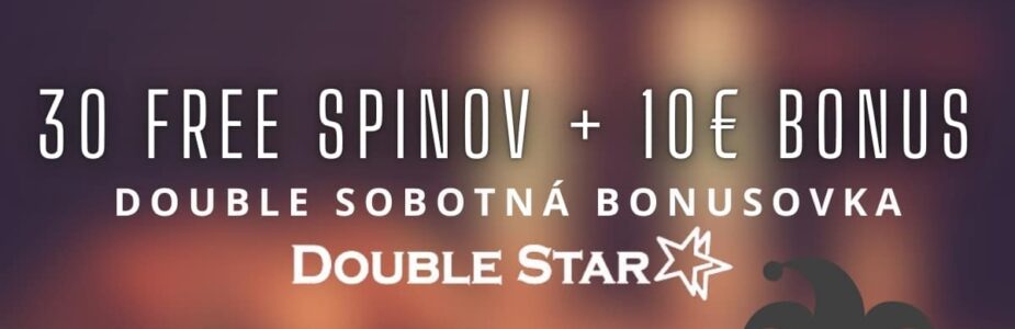 30 FS + 10€ bonus v DoubleStar kasíne