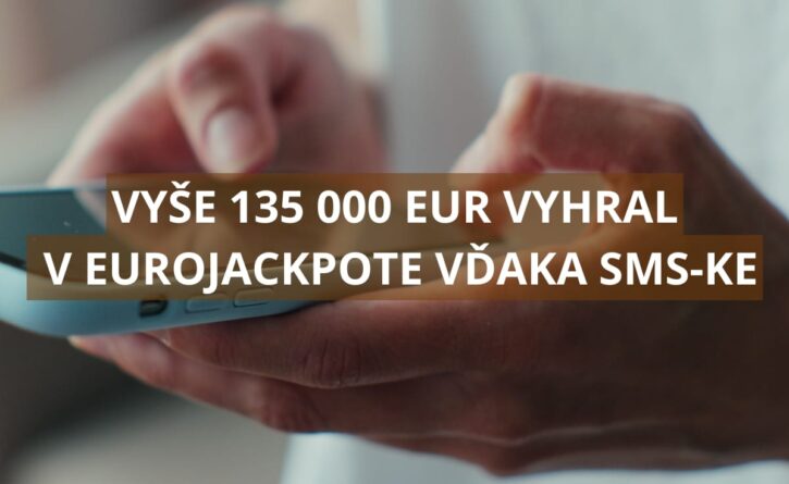 Vyše 135 000 eur vyhral v Eurojackpote vďaka SMS-ke