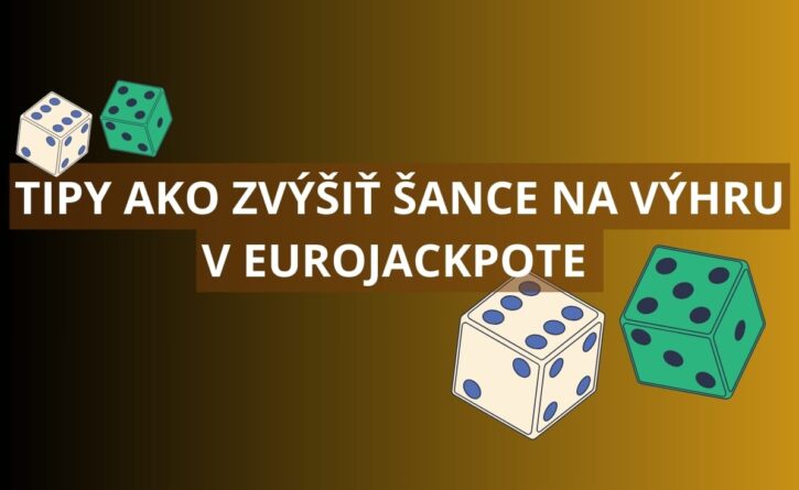 Tipy ako zvýšiť šance na výhru v Eurojackopte