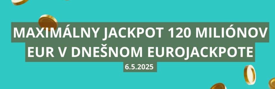 Maximálny jackpot 120 miliónov eur v Eurojackpote