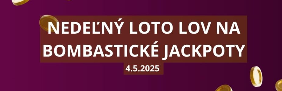 Nedeľný Loto lov na bombastické jackpoty