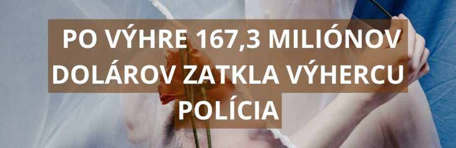 Po gigantickej výhre v Powerball zatkla výhercu polícia