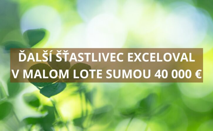 Ďalší šťastlivec exceloval v malom Lote sumou 40 000 eur
