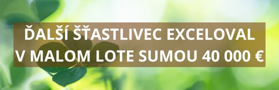 Ďalší šťastlivec exceloval v malom Lote sumou 40 000 eur