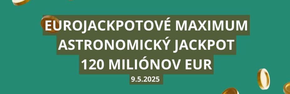 V piatok je v Eurojackpote astronomický jackpot 120 miliónov eur
