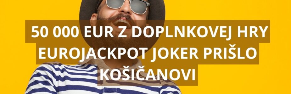 50 000 € vyhral v doplnkovej hre Košičan