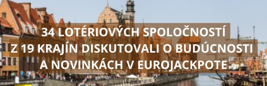34 Lotériových spoločností diskutovalo v Gdaňsku o Eurojackpote