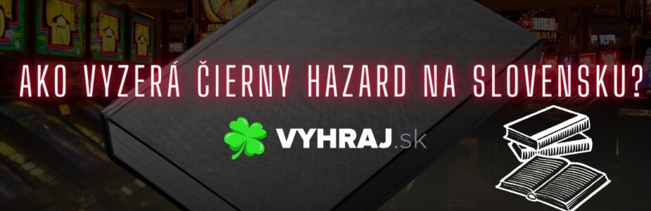 Čierny hazard na Slovensku Čierny hazard na Slovensku