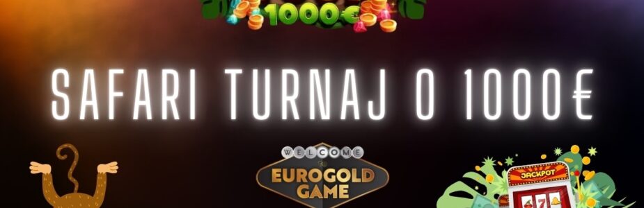 Safari tour o 1000€ v Eurogold kasíne