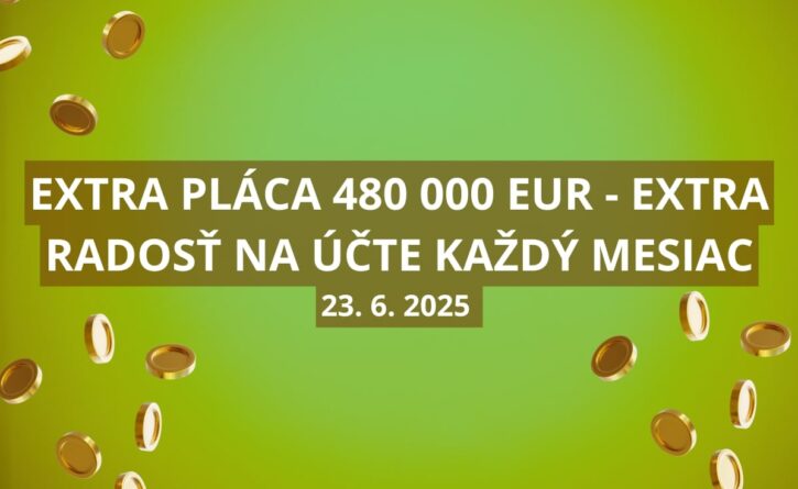 Extra pláca - extra radosť na účte