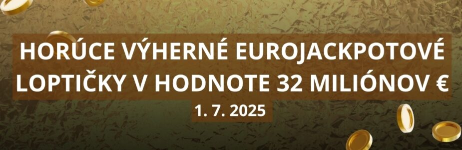 Vyčkaj na jackpot v Eurojackpote v hodnote 32 miliónov eur