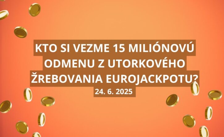 Kto si vezme 15 miliónov z Eurojackpotu?