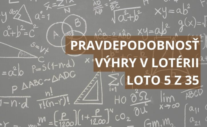 Pravdepodobnosť výhry v lotérii Loto 5 z 35