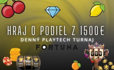 Denný turnaj o 1500€ vo Fortune