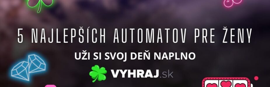 top 5 automatov pre ženy