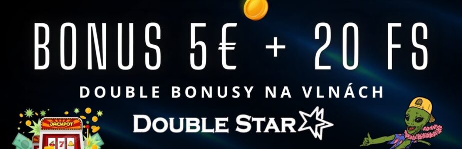 5€ + 20 FS v DoubleStar kasíne