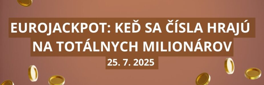 Eurojackpot: keď sa čísla hrajú na totálnych milionárov