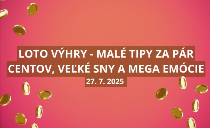 Loto výhry gradujú aj počas poslednej júlovej nedele