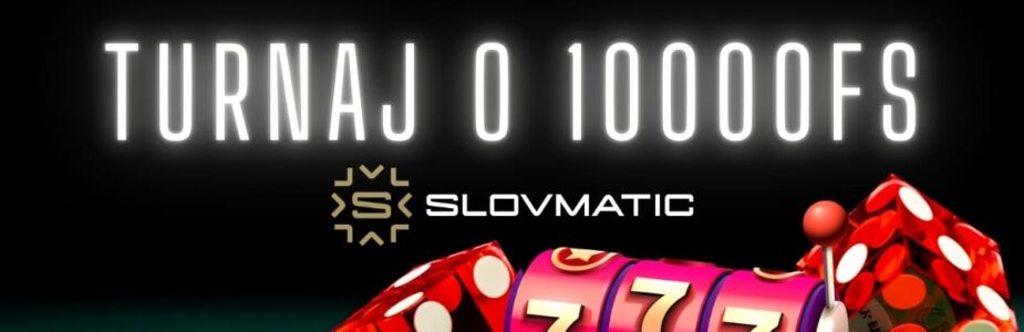 Slovmatic narodenonový turnaj o 10 000 FS
