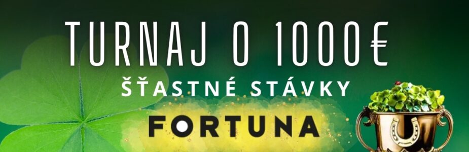 Turnaj šťastné stávky o 1000€ vo Fortune