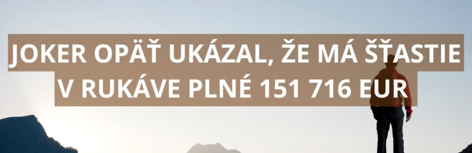 V doplnkovej hre Joker padla astronomická výhra V doplnkovej hre Joker padla astronomická výhra