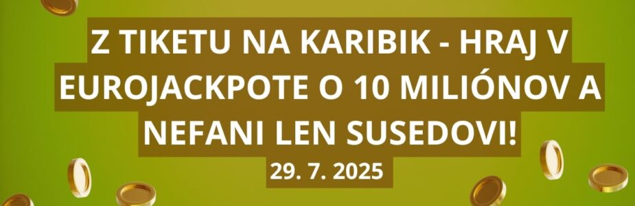 Výherný jackpot v Eurojackpote je v hodnote 10 miliónov eur