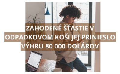 Zahodený výherný žreb v koši jej zmenil život