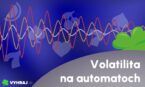 Volatilita automatov: čo znamená a ako si podľa nej vybrať?