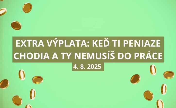Extra výplat ponúka príjem na 10 rokov