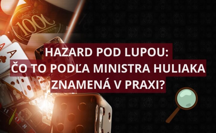 Ako vyzerá hazard pod lupou podľa ministra Huliaka?