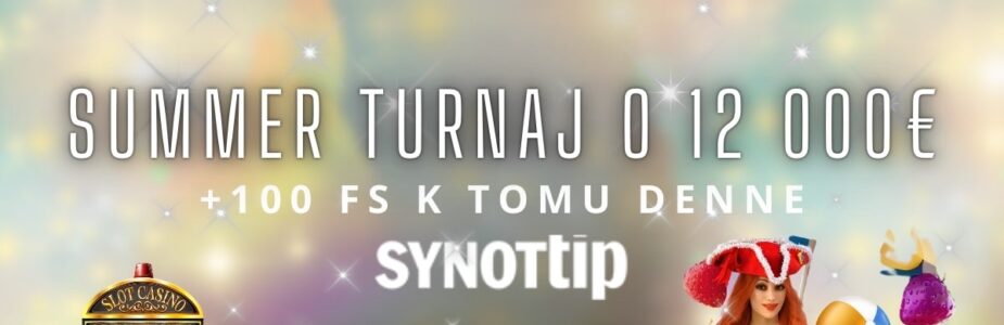 Summer turnaj + 100 FS k tomu v Synottip kasíne