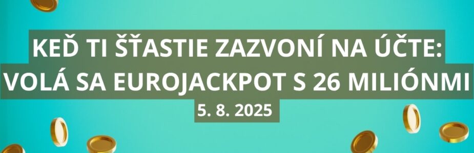 Utorkové žrebovanie Eurojackpotu láka sumou 26 miliónov eur