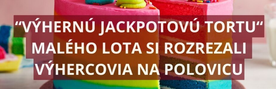 V malom Lote padol jackpot, ktorý si rozdelili 2 hráči