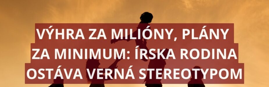 Výhra za milióny, plány za minimum