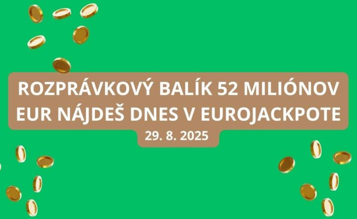 V Eurojackpote dnes môžeš vyhrať 52 miliónov eur