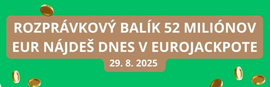 V Eurojackpote dnes môžeš vyhrať 52 miliónov eur